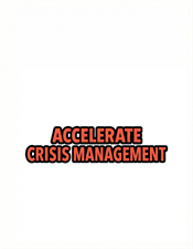 Accelerate Crisis Management