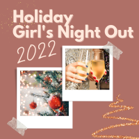 Holiday Girl's Night Out