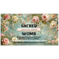 SACRED WOMB HEALING SERIES: UNSILENCING THE SILENCE