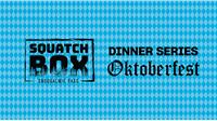 Oktoberfest Dinner by Squatch Box