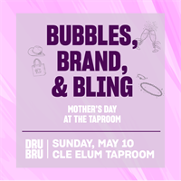 Bubbles, Brand, & Bling - Mother's Day at the Taproom