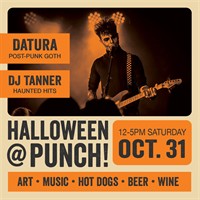 Halloween at PUNCH! "Datura" and "DJ Tanner"