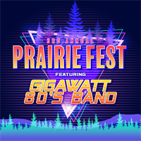 Prairie Fest ft. Gigawatt 80s Band