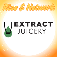 Rise & Network: Extract Juicery