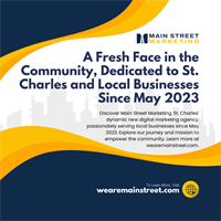 Main Street Marketing: A Fresh Face in the Community, Dedicated to St. Charles and Local Businesses Since May 2023
