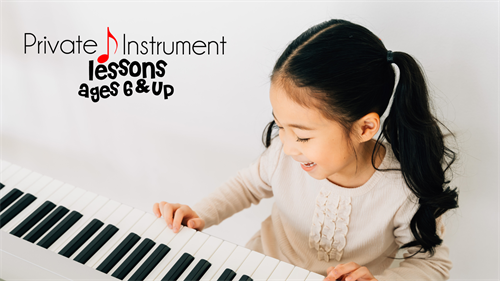 Private Instrument & Voice Lessons (Ages 6 & Up)
