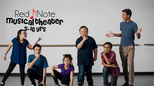 Red Note Musical Theater (5 - 16 Yrs)