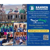 Banner Christian School Open House!