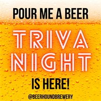 Friday Night Trivia at Beer Hound Brewery!