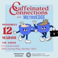 MetroEDGE Caffeinated Connections at First Citizens Bank