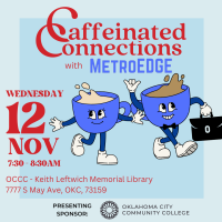 MetroEDGE Caffeinated Connections at Oklahoma City Community College