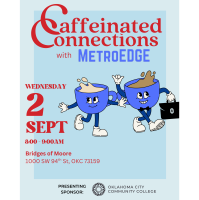 MetroEDGE Caffeinated Connections at Bridges of Moore