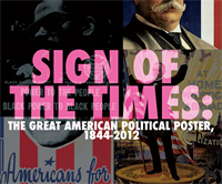Sign of the Times: The Great American Presidential Poster, 1844-2012 by Oklahoma City Community College