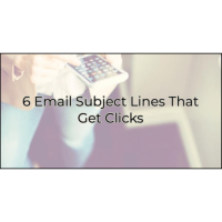 6 Email Subject Lines That Get Clicks