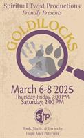 "Goldilocks" presented by Spiritual Twist Productions