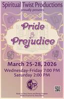 Pride and Prejudice presented by Spiritual Twist Productions