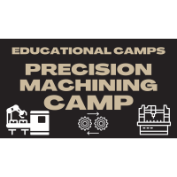 2024 Educational Camps - Precision Machining Camp #1
