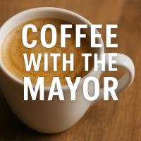 Coffee with the Mayor