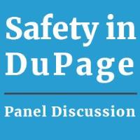 Safety in DuPage - Panel Discussion