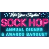 "Let's Grow Together" Sock Hop Annual Dinner & Awards Baquet