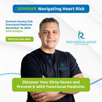 Wellness Seminar. "Navigating Heart Risk: Discover Your Dirty Genes and Prevent It With Functional Medicine."