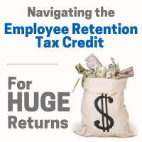 Navigating the Employee Retention Tax Credit for Huge Returns