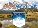 Copper Vacations and Crystal Peak Realty