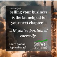 The Sell Well Summit: Charting Your Course to a Successful Business Sale