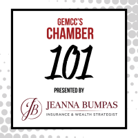 Chamber 101 presented by Jeanna Bumpas Commercial Insurance Advisor