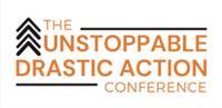 Unstoppable Drastic Action Conference