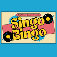 SINGO BINGO Benefiting The Village Centers