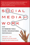 Social Media At Work: How Networking Tools Propel Organizational Performance