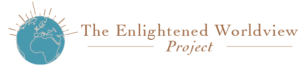 The Enlightened Worldview Project The Enlightened Worldview Project