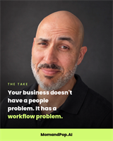 Your business doesn't have a people problem. It has a workflow problem.