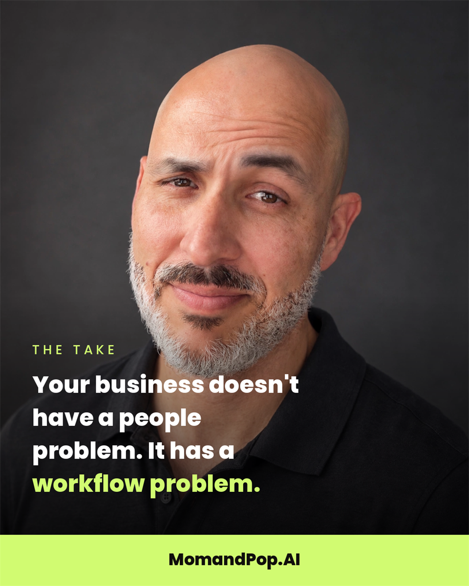 Your business doesn't have a people problem. It has a workflow problem.