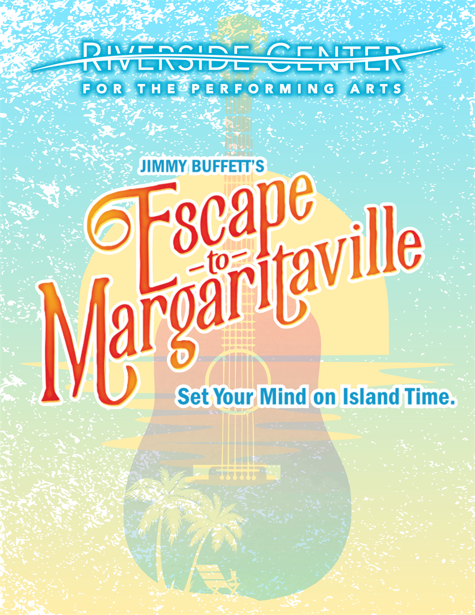 Riverside Center Presents Escape to Margaritaville Feb 9, 2023