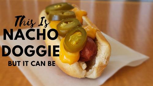 Nacho Doggie, one of our many hot dog options