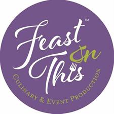 Feast on This Culinary & Event Production