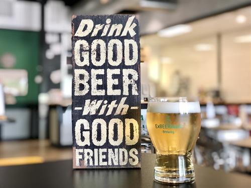 Drink good beer with good friends!