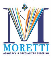 Moretti Advocacy and Specialized Tutoring Moretti Advocacy and Specialized Tutoring