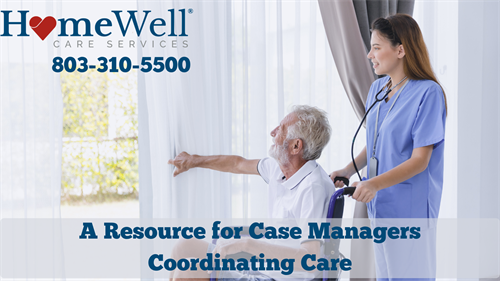 We work with a variety of case managers to help coordinate care.