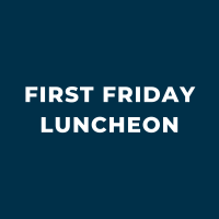 First Friday Luncheon