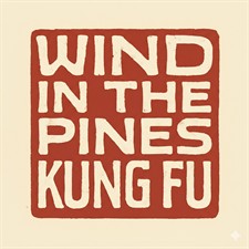 Wind in the Pines Kung Fu
