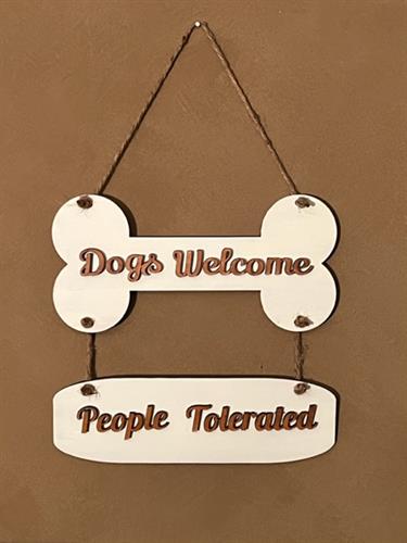 Dogs Welcome, People Tolerated Sign