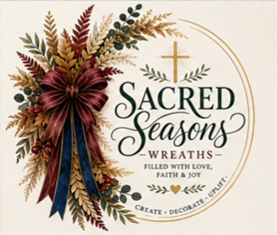 Sacred Seasons Wreaths-Handcrafted Wreaths constructed with Love,Faith and Joy