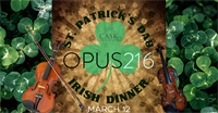 St. Patrick's Day Dinner Show with OPUS 216 at Cask 307