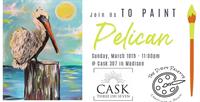 "Pelican" Step-by-Step Painting Class at Cask 307