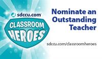 Nominate an Outstanding Teacher for SDCCU Classroom Heroes® Today!