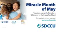 SDCCU is Collecting Monetary Donations for Children’s Hospitals in Southern California during the Miracle Month of May