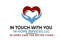 In Touch With You In-Home Services, LLC